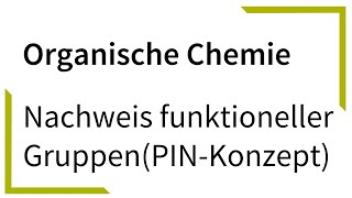 PIN Konzept  Nachweisreaktionen der Organischen Chemie [upl. by Ollecram]