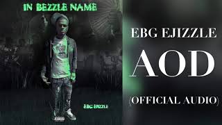 EBG EJizzle  AOD Official Audio [upl. by Mcmurry]