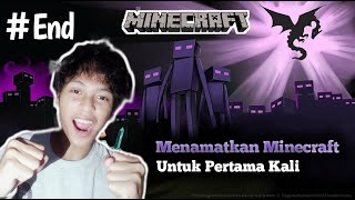 Akhirnya Aku Menamatkan Minecraft Untuk Pertama Kali [upl. by Erreid]