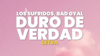 Los Sufridos Bad Gyal  Duro De Verdad pt 2 Letra [upl. by Kernan]