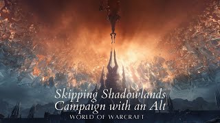 How to Skip Shadowlands Campaign with Alts  World of Warcraft [upl. by Ynnot]