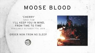 Moose Blood  Cherry [upl. by Anikram]