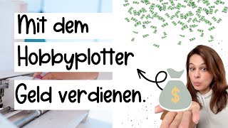 Mit dem Plotter Geld verdienen  deine ersten Schritte [upl. by Zenda302]