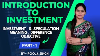 Introduction to Investment  Meaning  Objective  Process  Speculation  BBA  BCom  MBA [upl. by Waynant]