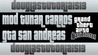 TUTORIAL  MOD TUNAR CARRO EM QUALQUER LUGAR DO GTA SA [upl. by Martres525]