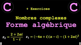 NOMBRES COMPLEXES Comment déterminer la forme algébrique dun nombre complexe [upl. by Kathryn]