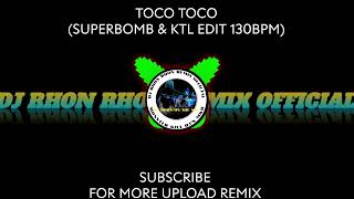 TOCO TOCO SUPERBOMB amp KTL EDIT 130BPM [upl. by Shani]