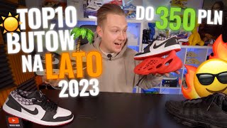 BUTY NA LATO 2023 🥵 TOP 10 do 400 złotych Sneakersy Nike Dunk Adidas Yeezy Jordan 1 Vapormax [upl. by Enela8]