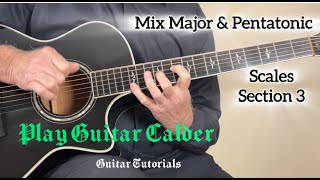 Lesson VideoSection 3Mixed Major amp Pentatonic ScalesPart 2 [upl. by Ahsilram]