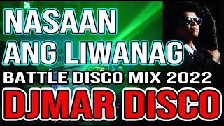 NASAAN ANG LIWANAG DISCO BATTLE MIX 2022  WILLY GARTE HITS  PINOY CLASSIC HITS  DJMAR DISCO TRAXX [upl. by Galasyn]