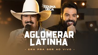 AGLOMERAR LATINHA  Fiduma e Jeca Era Pra Ser Ao Vivo [upl. by Isyad921]