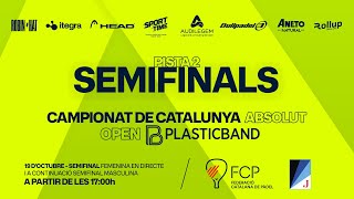 SEMIFINALS  31è Campionat de Catalunya Absolut Open Plasticband  Pista 2 [upl. by Einimod792]