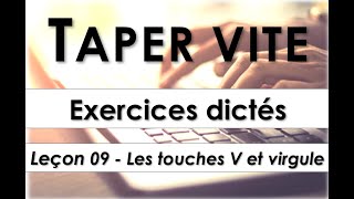 Taper vite  Exercices dictés  Leçon 09  Les touches V et virgule [upl. by Grannia726]