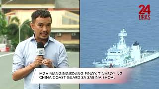 Mga mangingisdang Pilipino tinaboy ng CCG sa Sabina Shoal  24 Oras [upl. by Enelyaj]