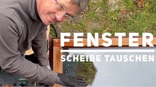 Fensterglas tauschen [upl. by Gievlos]