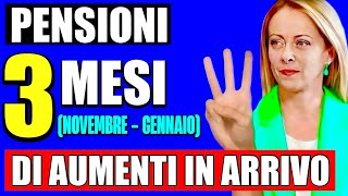 PENSIONI 3 MESI DI AUMENTI IN ARRIVO 👉 NOVEMBRE DICEMBRE E GENNAIO ECCO LE NOVITÀ ✅💰 [upl. by Weider]