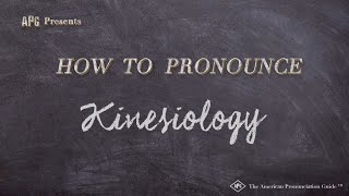 How to Pronounce Kinesiology Real Life Examples [upl. by Ilbert65]