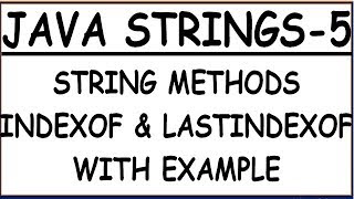 JAVA STRING METHODS INDEXOF AND LASTINDEXOF WITH EXAMPLE [upl. by Hisbe984]