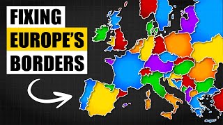 Fixing Europes Borders And Making Everyone Upset [upl. by Anselme]