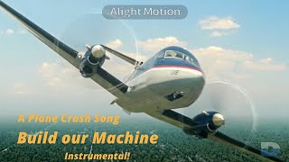 Build Our Machine Instrumental VersionA Plane Crash Song [upl. by Beetner]