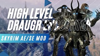 Encounter Highlevel Draugr In Skyrim Mod Aese [upl. by Esmaria]