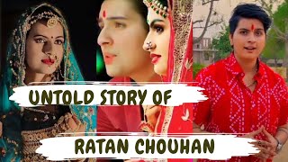 Untold Story of Ratan Chouhan [upl. by Long]