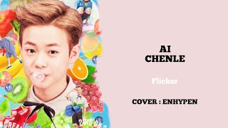 AI COVER CHENLE NCT DREAM  Flicker By ENHYPEN [upl. by Criswell801]