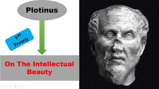 Plotinus On The Intellectual Beauty  First Treaty [upl. by Nikki829]