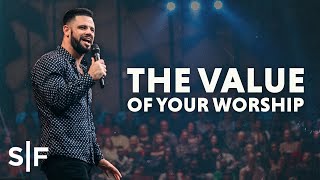 The Value Of Your Worship  Steven Furtick [upl. by Lenka]