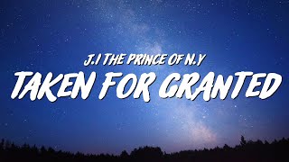 JI the Prince of NY  Taken For Granted Lyrics [upl. by Reppart376]