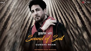 Sound Of Soil Song  Gurdas Maan  New Album  Gurdas Maan New Song 2024 [upl. by Baudoin]