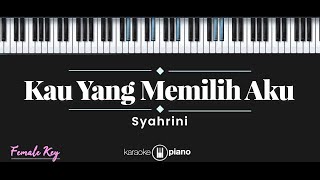 Kau Yang Memilih Aku  Syahrini KARAOKE PIANO  FEMALE KEY [upl. by Calhoun]