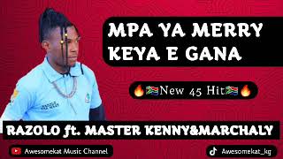 RAZOLOMpa ya Merry keya e ganaNew 45 Hit ft MASTER KENNYampMACHARLY [upl. by Yerhcaz]