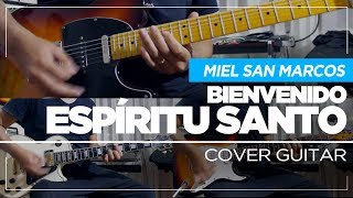 Bienvenido Espíritu Santo  Miel San Marcos  Guitar Cover  Sebastian Mora [upl. by Elmer]