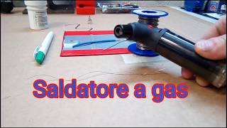 Saldatore a gas fai da te low cost [upl. by Yeltrab]