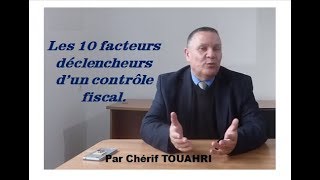 Les 10 Facteurs Déclencheurs dun Contrôle Fiscal  Vidéo 138 [upl. by Aled]