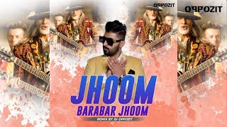 Jhoom Barabar  DJ Oppozit Remix [upl. by Petes]