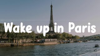 French Songs Playlist 2024  Wake up in Paris  Music to vibe to in France [upl. by Boutis]