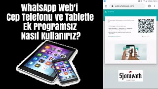 WhatsApp Webi Cep Telefonu ve Tabletlerde Nasıl Kullanırız Ek Programsız [upl. by Rehptsirhc]