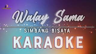 Walay Sama Karaoke MinusOne  Simbang Bisaya [upl. by Ecarg550]