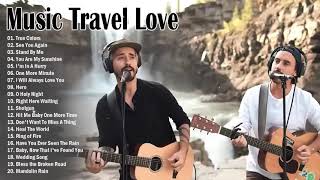 MUSIC TRAVEL LOVE full album 2022 The best songs of MUSIC TRAVEL LOVE [upl. by Aniehs]