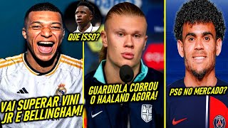 EITA  MBAPPE MAIOR que VINI JR e BELLINGHAM no REAL  GUARDIOLA COBROU HAALAND  MERCADO ON [upl. by Ahsirat]