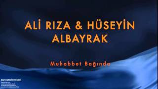 Ali Rıza Albayrak amp Hüseyin Albayrak feat Erkan Oğur  Muhabbet Bağında [upl. by Rico905]