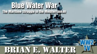 Blue Water War Maritime Struggle in the Mediterranean in WWII [upl. by Eikcim90]