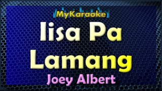 Iisa Pa Lamang  Karaoke version in the style of Joey Albert [upl. by Eppie468]