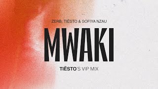 Zerb amp Sofiya Nzau  Mwaki Tiësto Extended VIP Mix [upl. by Swanson315]