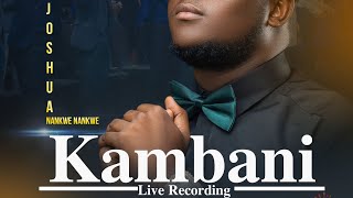 JOSHUA NNKAMBANI LIVE RECORDING OFFICIAL VIDEO [upl. by Onej]