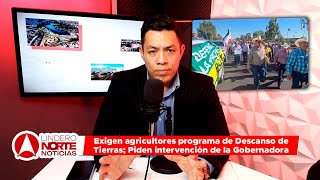 Exigen agricultores programa de Descanso de Tierras Piden intervención de la Gobernadora [upl. by Akim]