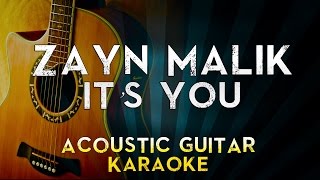 ZAYN  iTs YoU  Acoustic Guitar Karaoke Instrumental Lyrics Cover Sing Along [upl. by Disraeli]