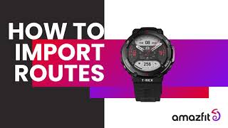 Tutorial  How To Import Route Files  Amazfit TRex 2 [upl. by Luann]